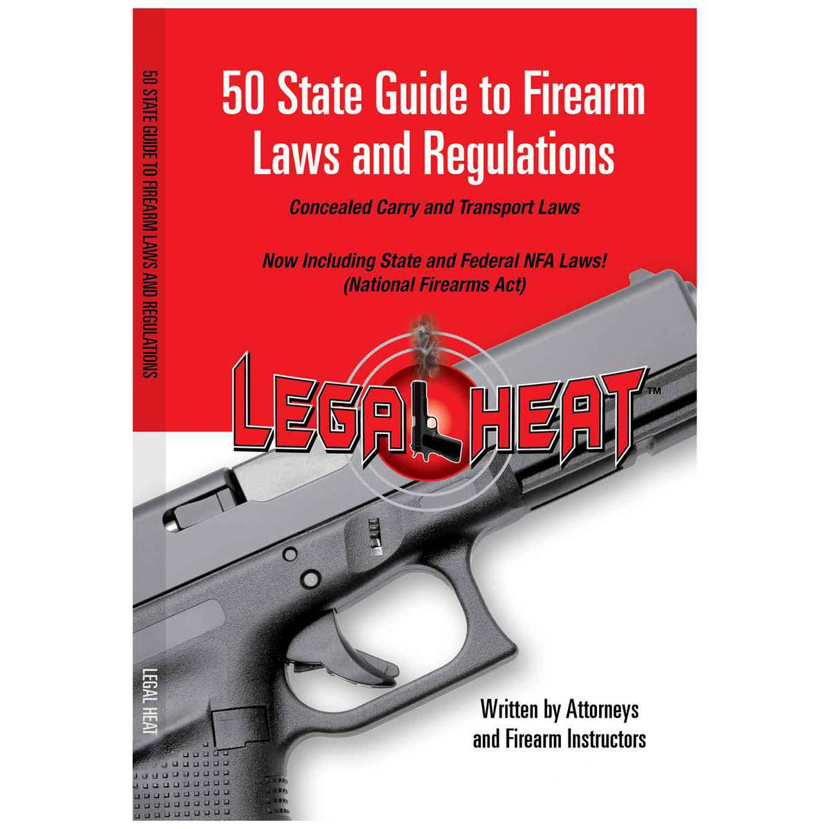 Legal Heat 50 State Guide to Firearm Laws And Regulations Book Legal Heat 50 State Guide to Firearm Laws And Regulations Book
